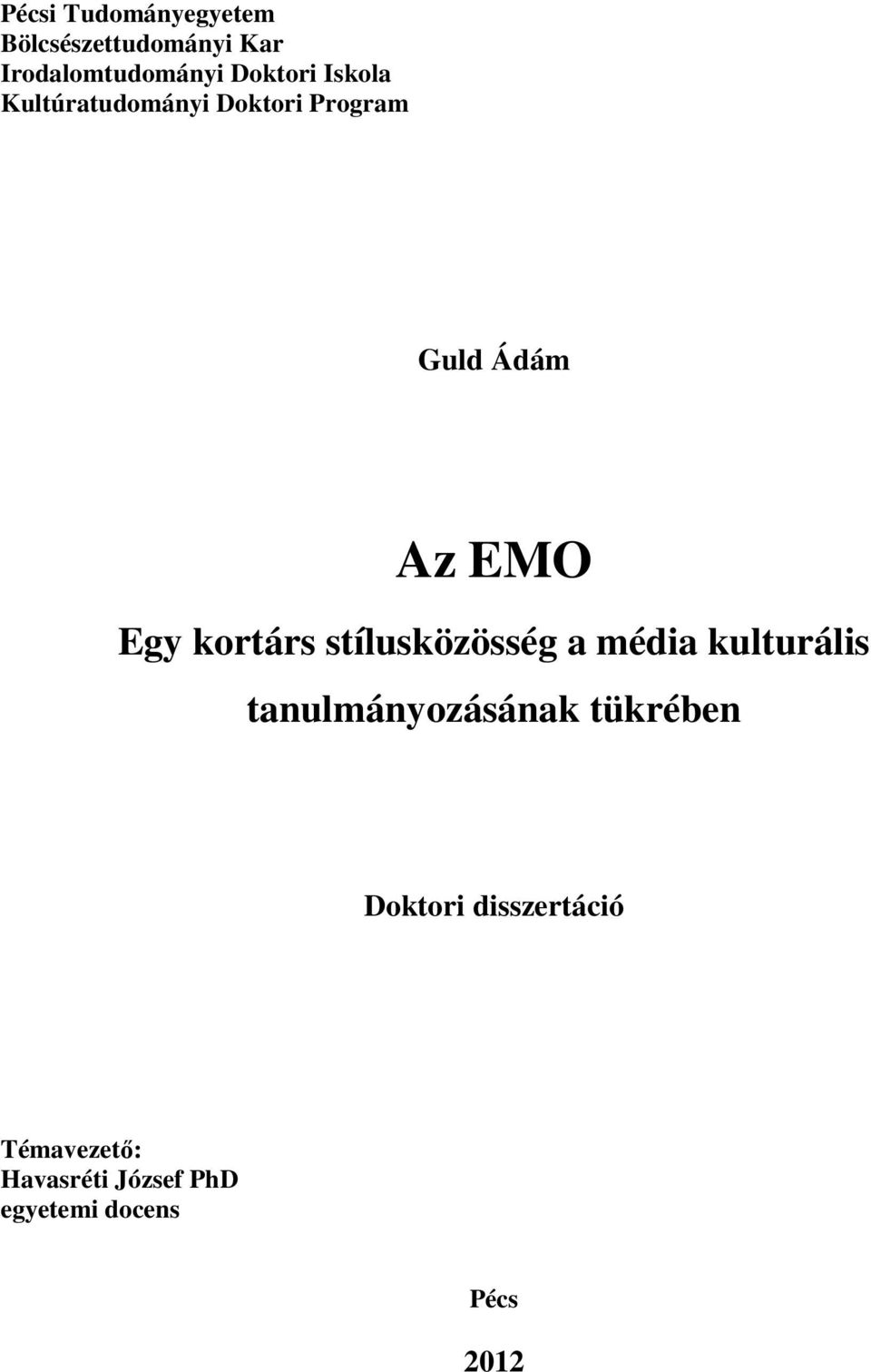 kortárs stílusközösség a média kulturális tanulmányozásának tükrében