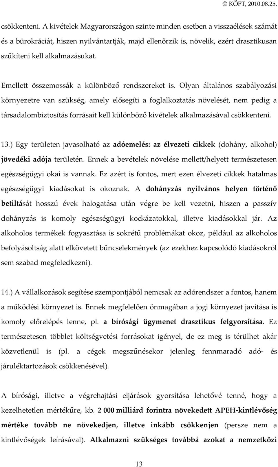 Emellett összemoss{k a különböző rendszereket is.