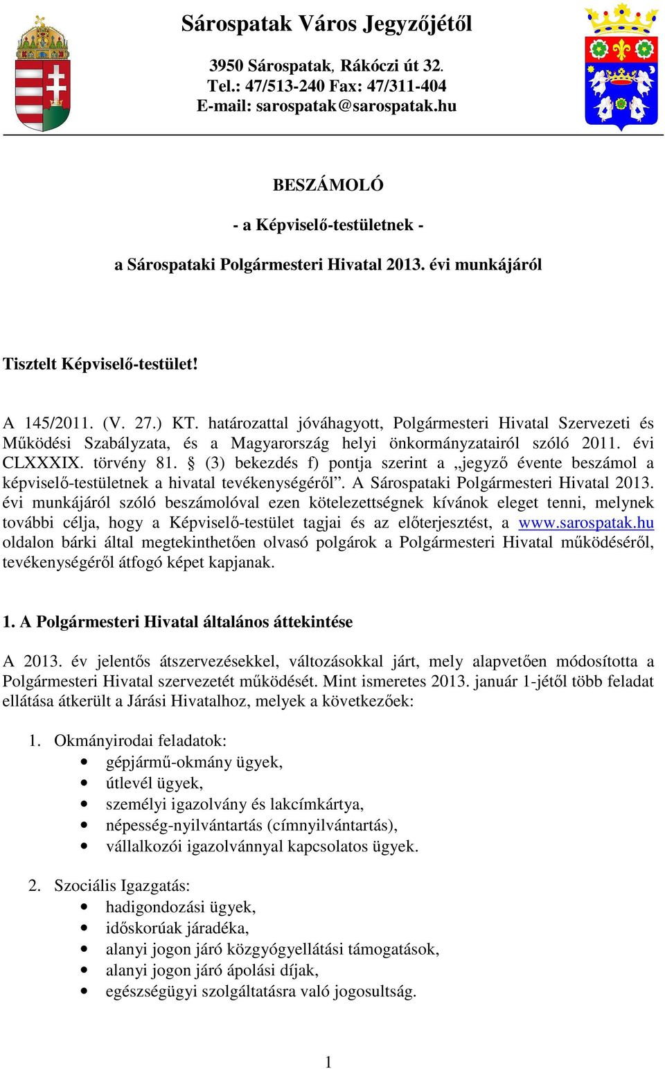 határozattal jóváhagyott, Polgármesteri Hivatal Szervezeti és Mőködési Szabályzata, és a Magyarország helyi önkormányzatairól szóló 2011. évi CLXXXIX. törvény 81.