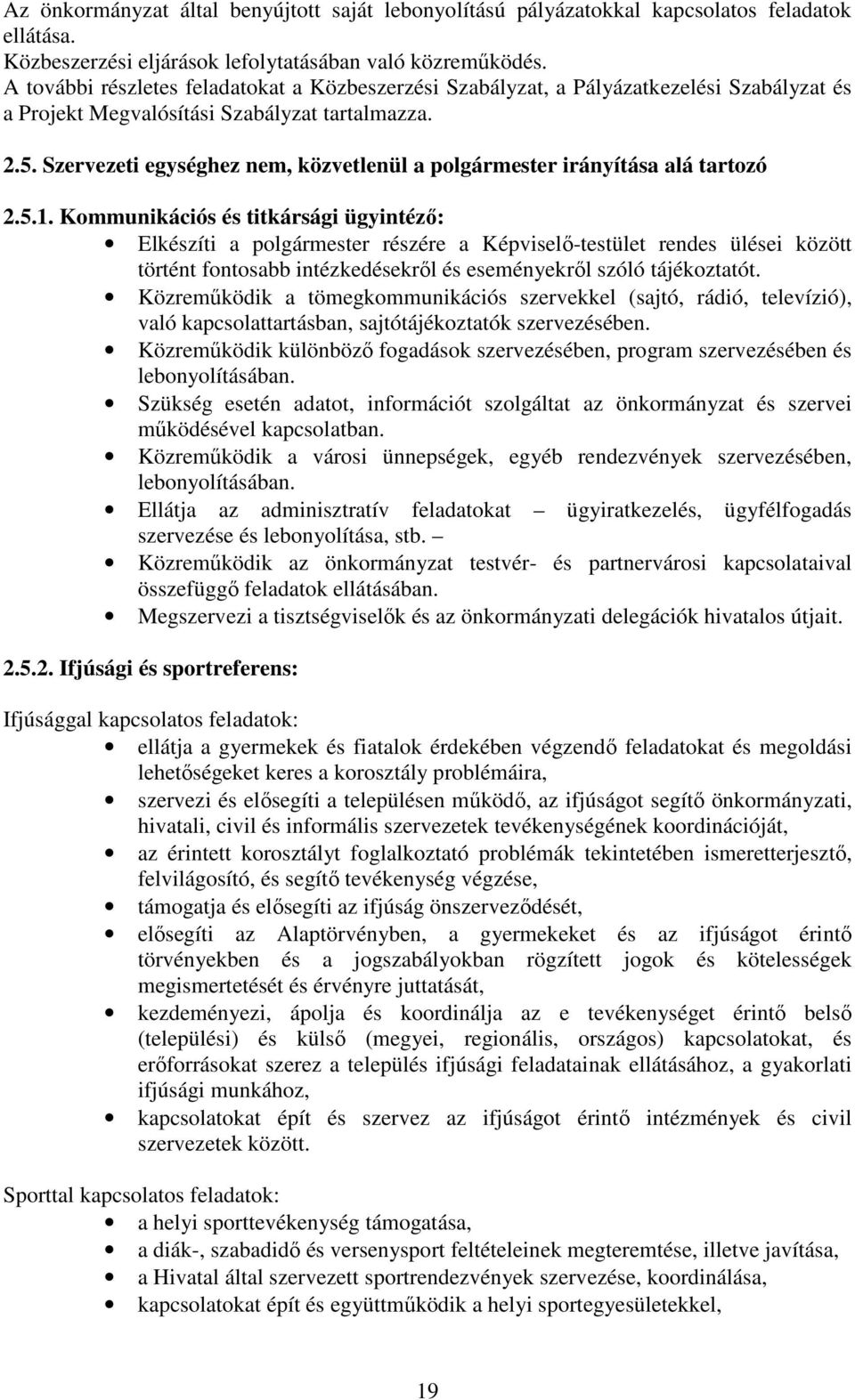 Szervezeti egységhez nem, közvetlenül a polgármester irányítása alá tartozó 2.5.1.