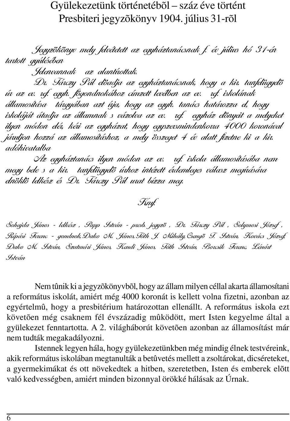 egyh. fögondnokához címzett levélben az ev. ref.