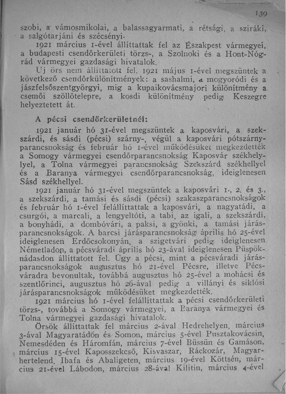 1921 luájus I-ével 111egszüntek a következő csendőrkülönítmények : a sashalmi, d.