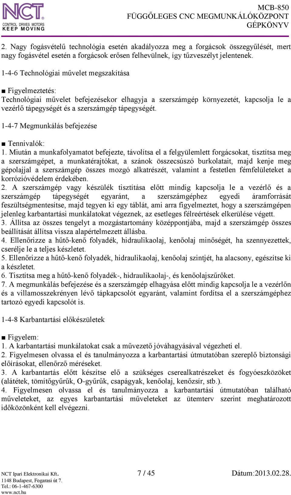 1-4-7 Megmunkálás befejezése Tennivalók: 1.