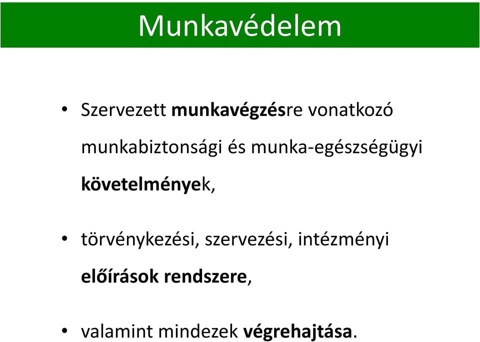 követelmények, törvénykezési, szervezési,