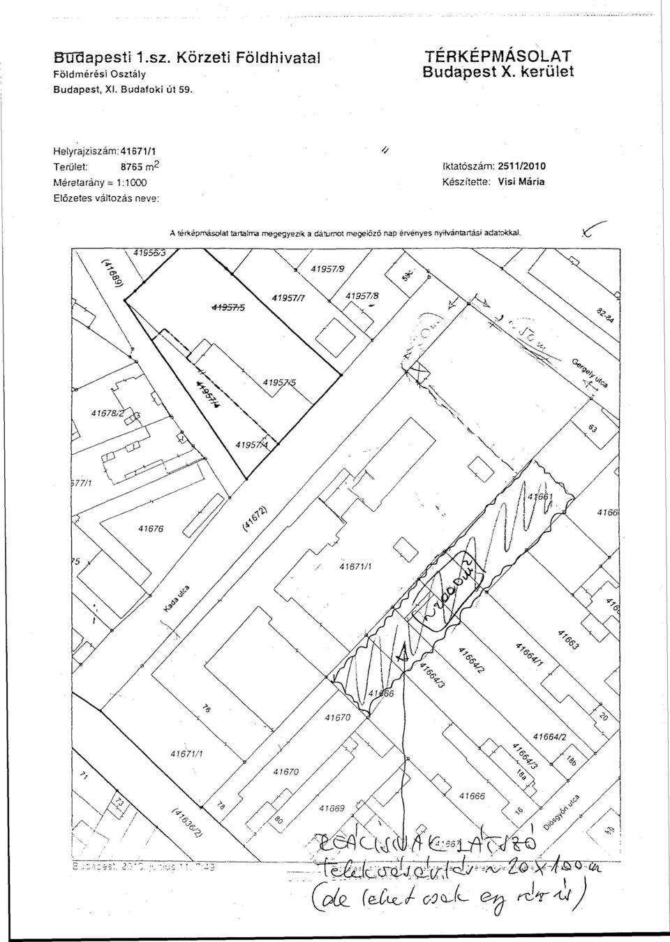 kerület Helyrajziszám: 41571/1 Terület: 8765 m 2 Méretarány = 1:1000 Előzetes változás