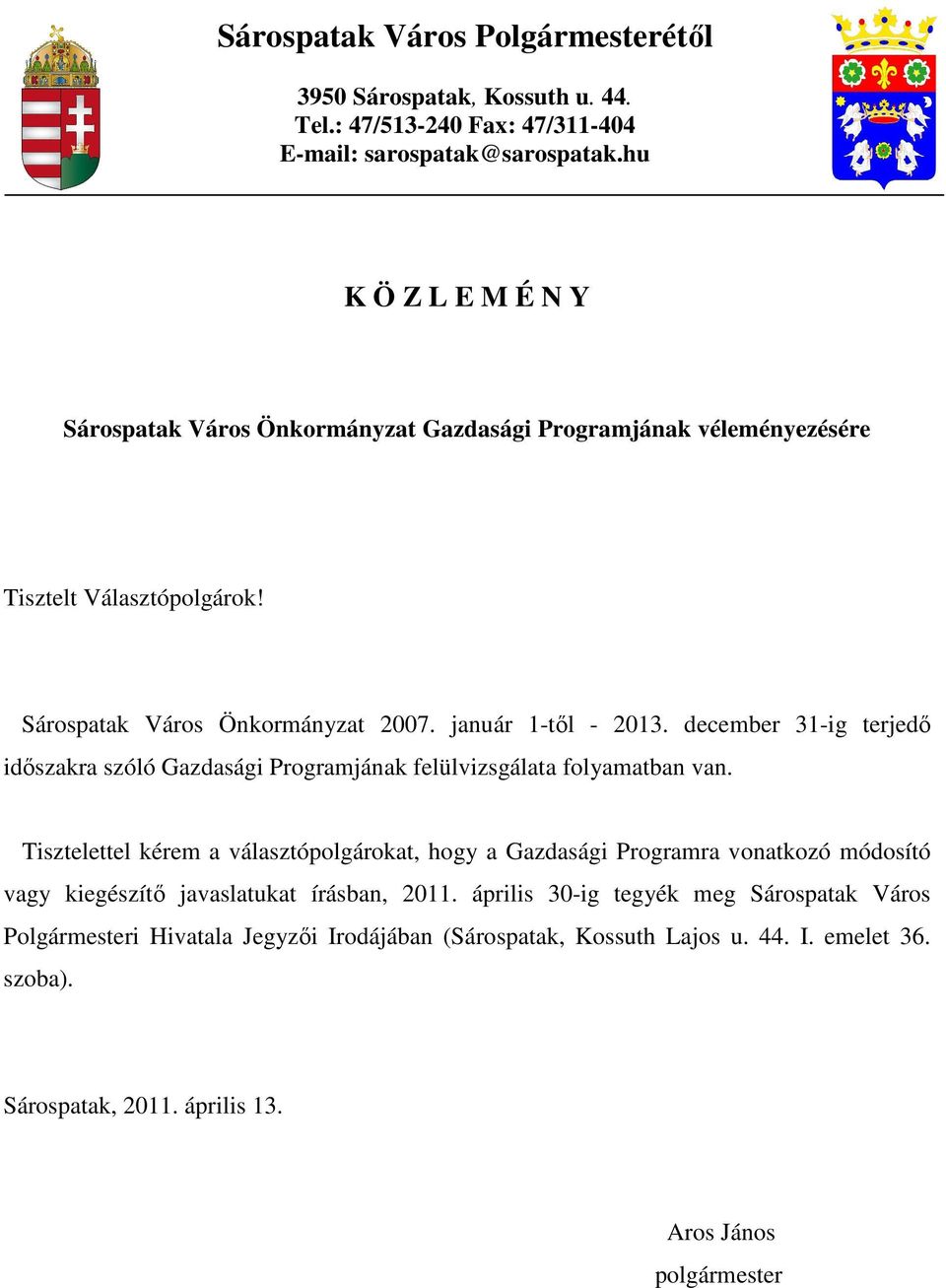 december 31-ig terjedı idıszakra szóló Gazdasági Programjának felülvizsgálata folyamatban van.