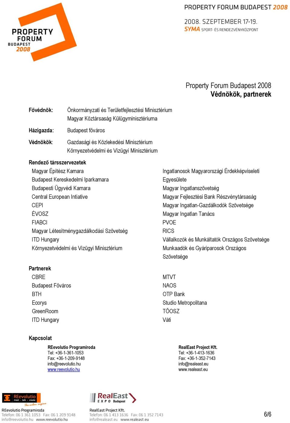 Létesítménygazdálkodási Szövetség ITD Hungary Környezetvédelmi és Vízügyi Minisztérium Partnerek CBRE Budapest Főváros BTH Ecorys GreenRoom ITD Hungary Ingatlanosok Magyarországi Érdekképviseleti