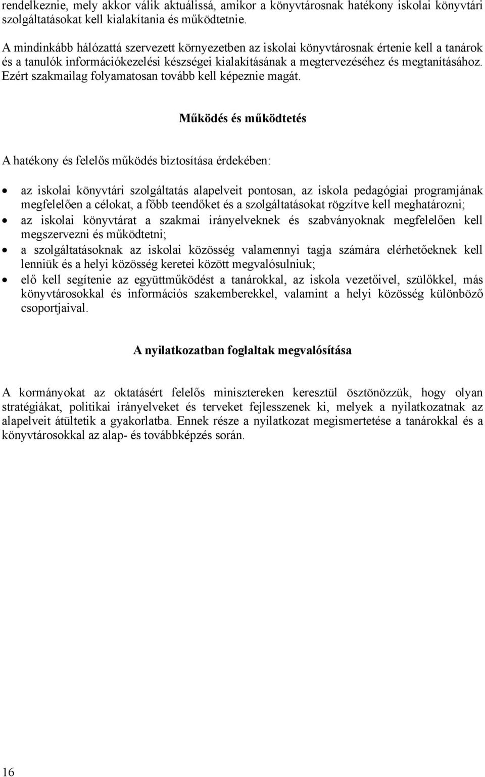 Ezért szakmailag folyamatosan tovább kell képeznie magát.
