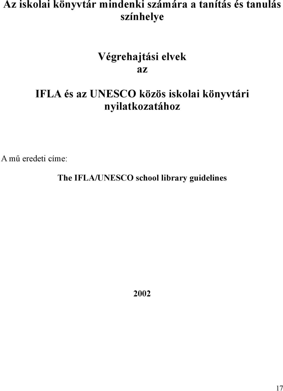UNESCO közös iskolai könyvtári nyilatkozatához A mű