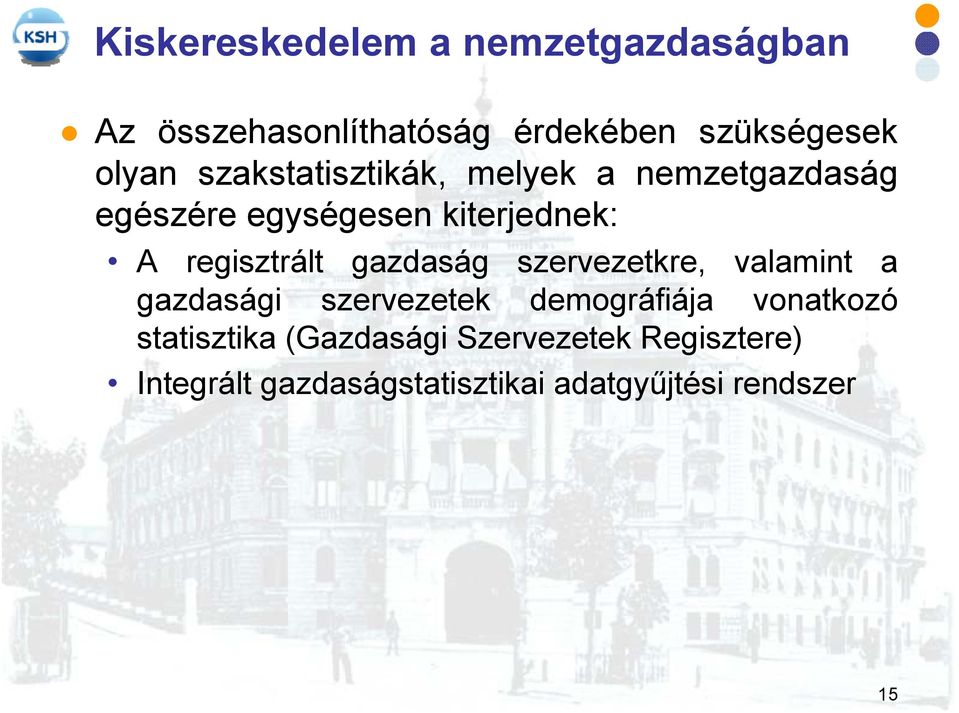 gazdaság szervezetkre, valamint a gazdasági szervezetek demográfiája vonatkozó