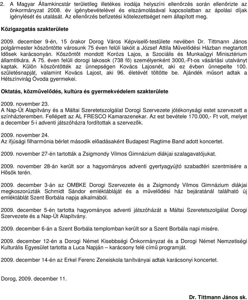 december 9-én, 15 órakor Dorog Város Képviselı-testülete nevében Dr.