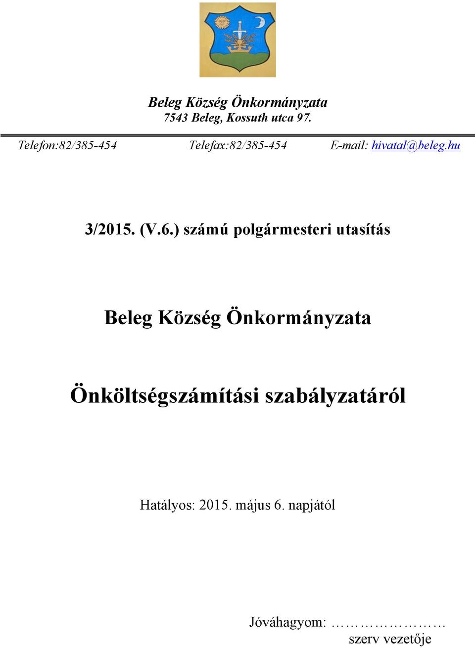 (V.6.) számú polgármesteri utasítás Beleg Község Önkormányzata