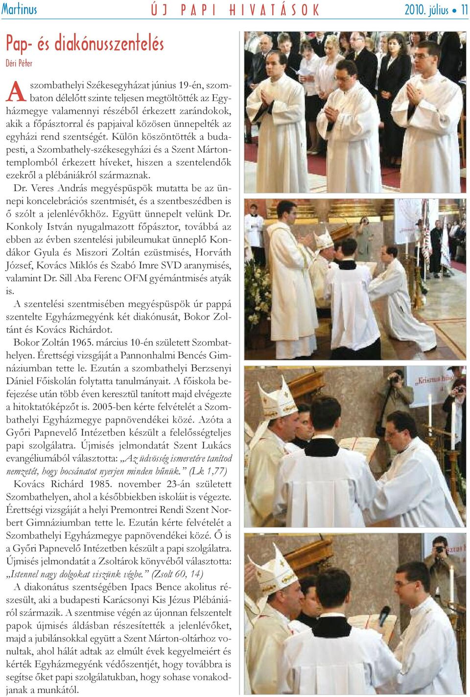 a főpásztorral és papjaival közösen ünnepelték az egyházi rend szentségét.