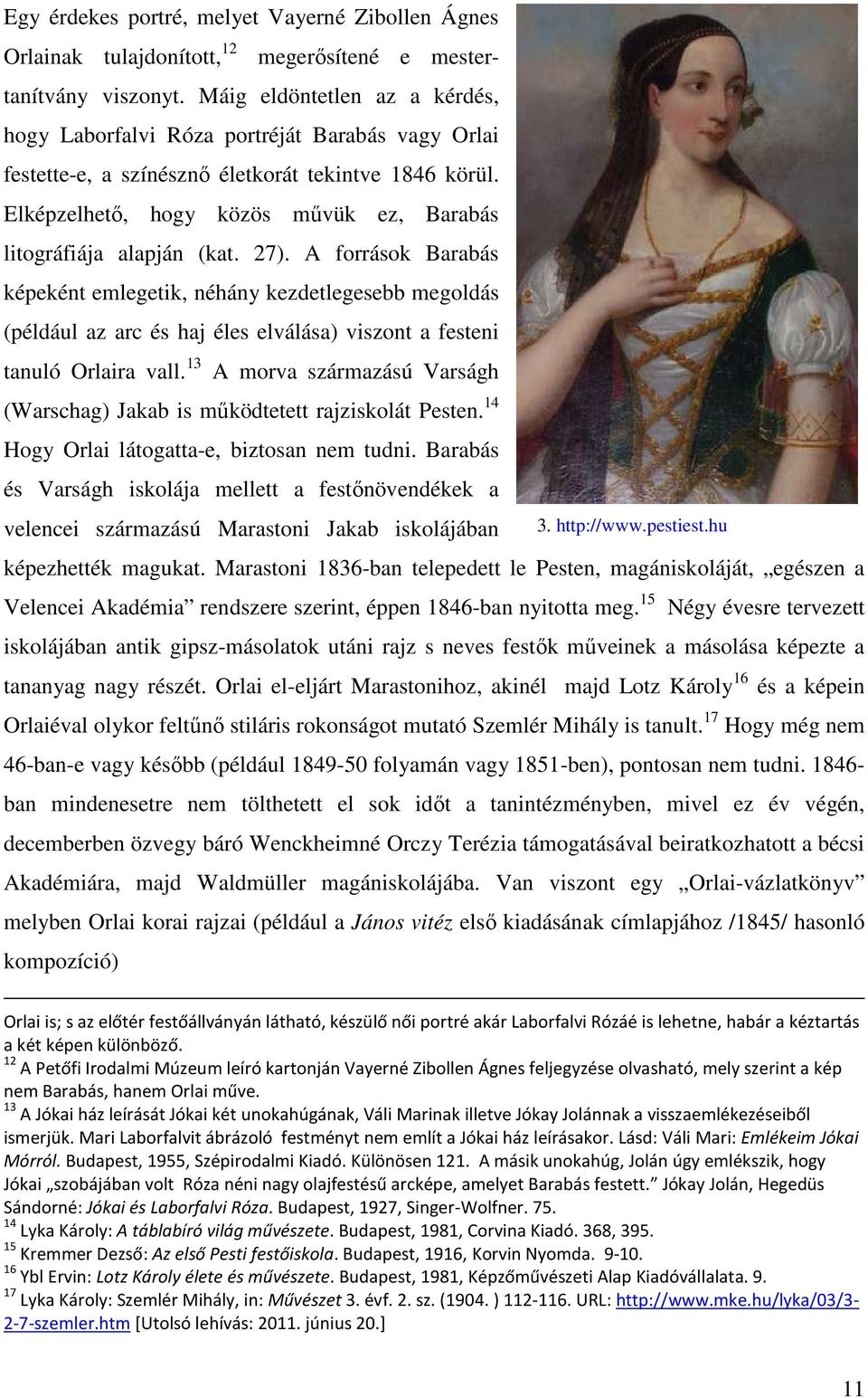 Elképzelhető, hogy közös művük ez, Barabás litográfiája alapján (kat. 27).