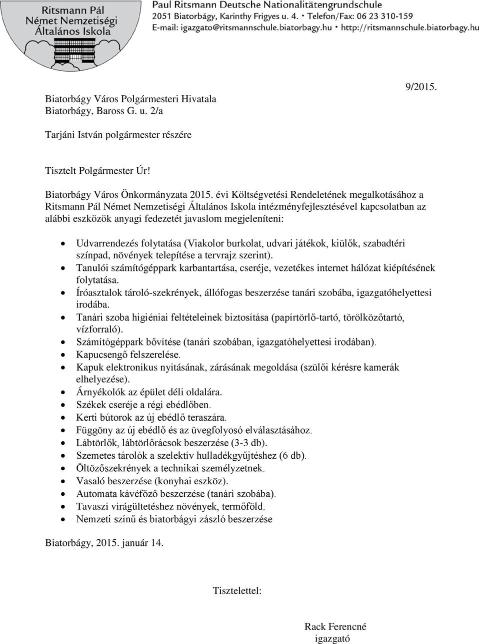 Udvarrendezés folytatása (Viakolor burkolat, udvari játékok, kiülők, szabadtéri színpad, növények telepítése a tervrajz szerint).