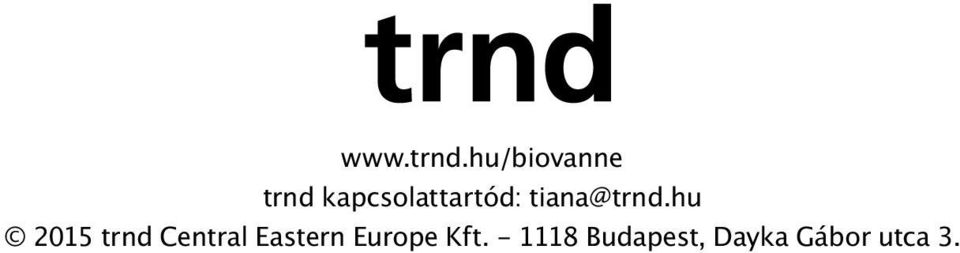 kapcsolattartód: tiana@trnd.