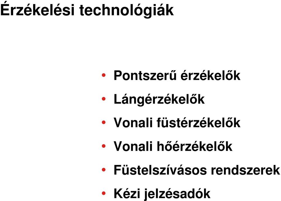 füstérzékelők Vonali hőérzékelők