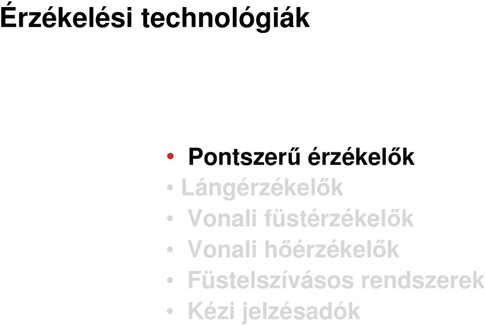 füstérzékelők Vonali hőérzékelők