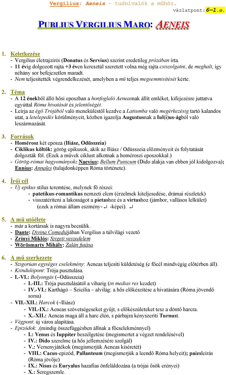 - Nem teljesítették végrendelkezését, amelyben a mű teljes megsemmisítését kérte. 2.