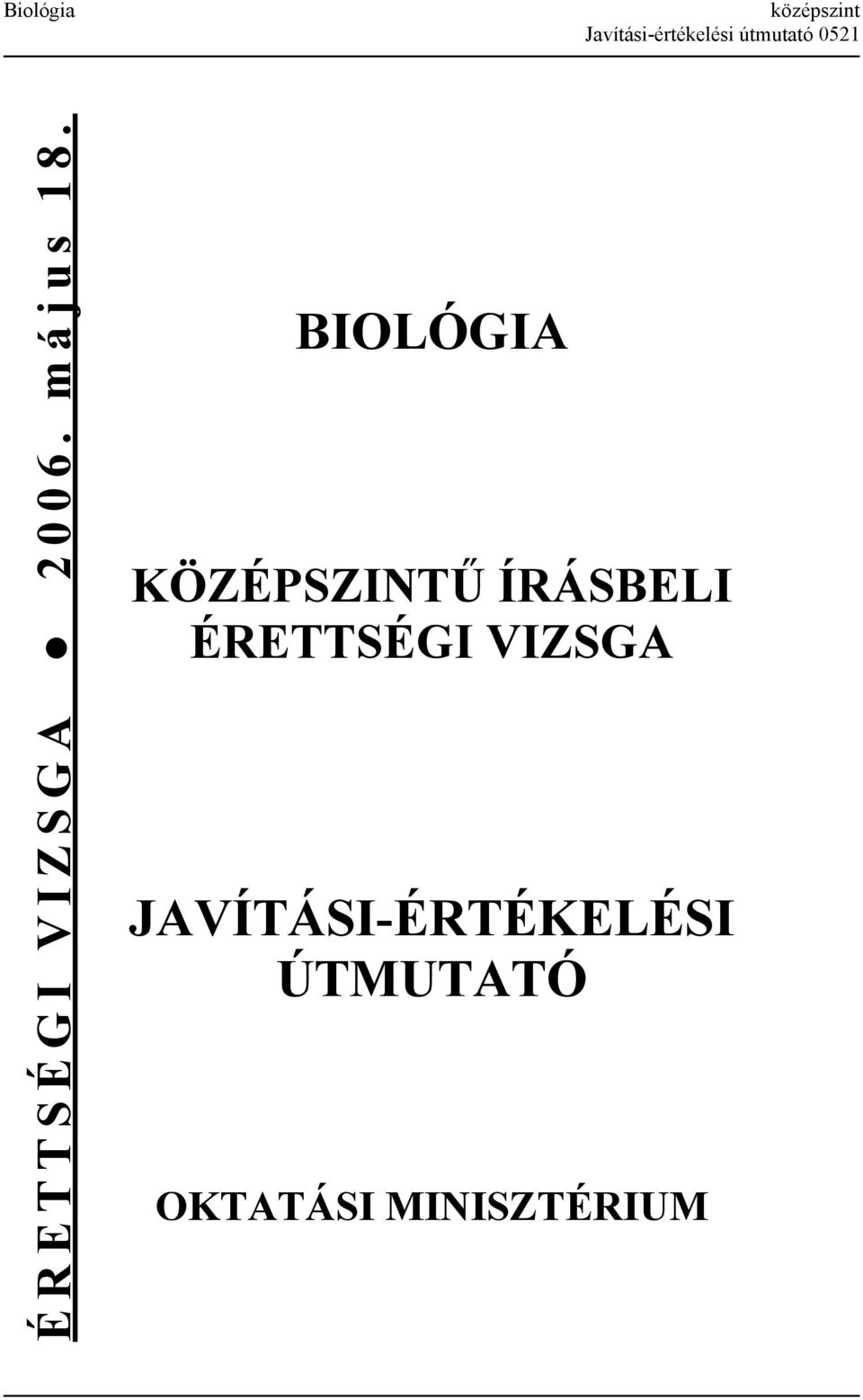 BIOLÓGIA KÖZÉPSZINTŰ ÍRÁSBELI