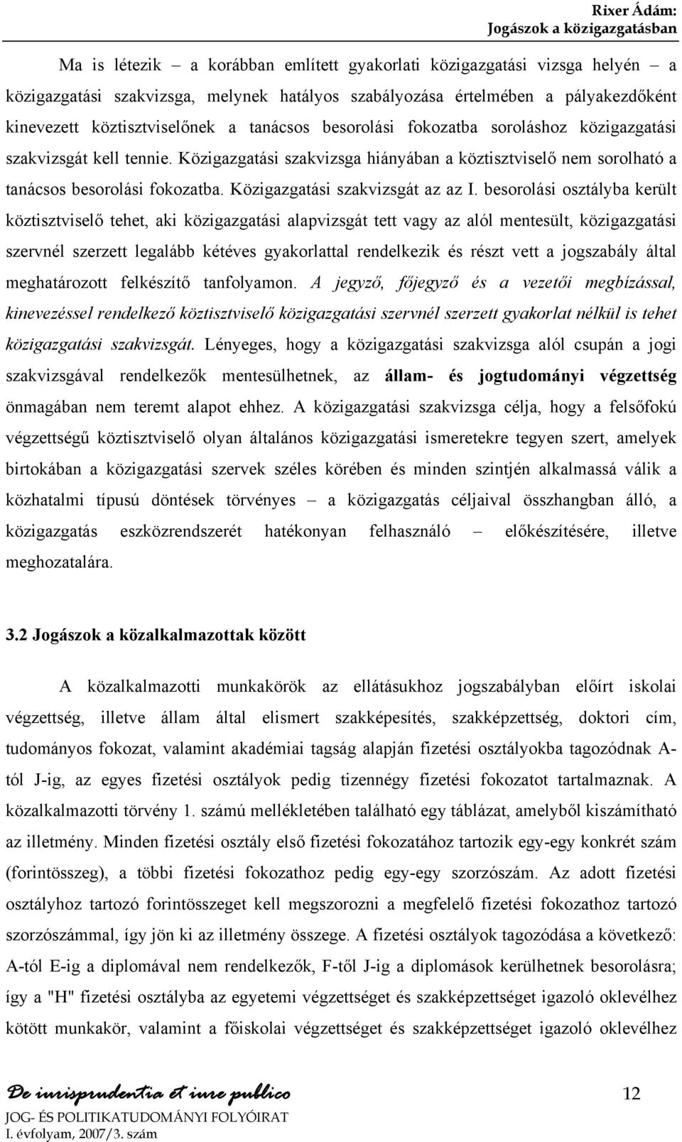 Közigazgatási szakvizsgát az az I.