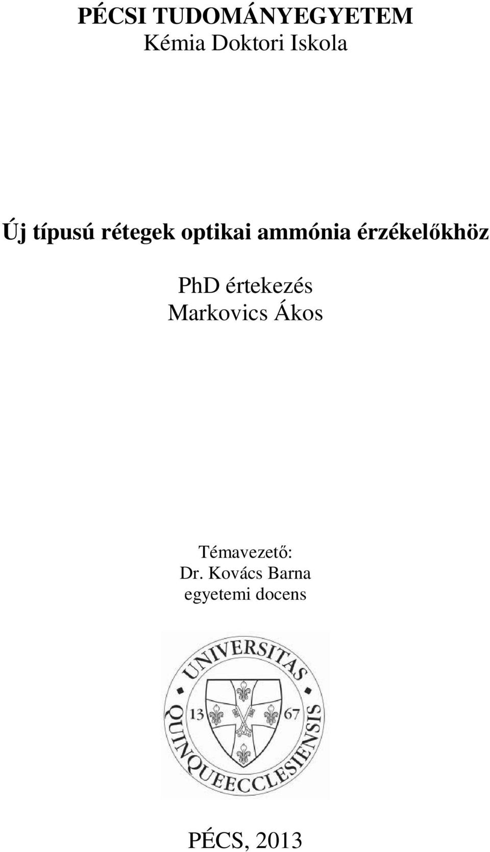 PÉCSI TUDOMÁNYEGYETEM Kémia Doktori Iskola. Új típusú rétegek optikai  ammónia érzékelőkhöz. PhD értekezés Markovics Ákos - PDF Free Download