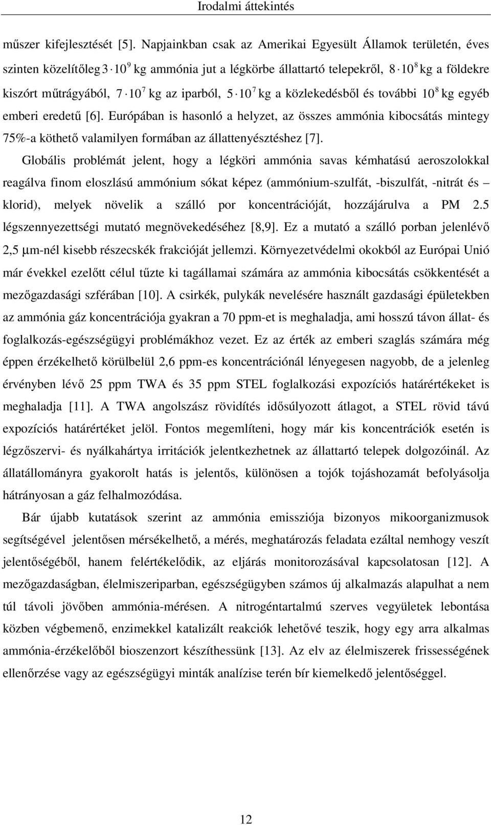 közlekedésből és további 8 8 10 kg a földekre 8 10 kg egyéb emberi eredetű [6].