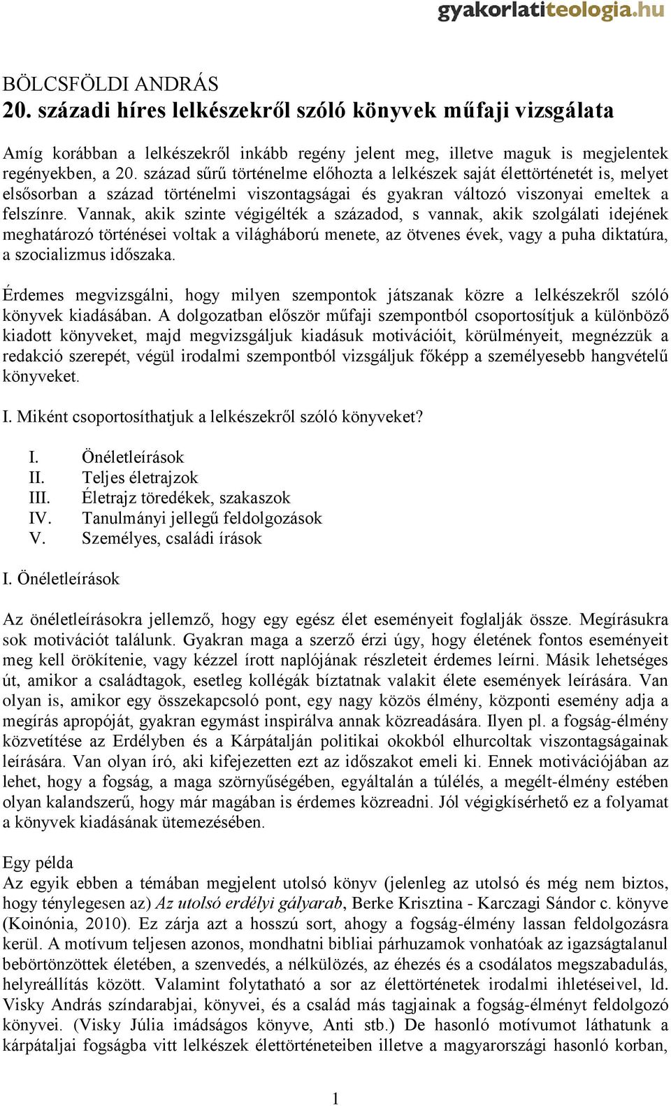 Vannak, akik szinte végigélték a századod, s vannak, akik szolgálati idejének meghatározó történései voltak a világháború menete, az ötvenes évek, vagy a puha diktatúra, a szocializmus időszaka.