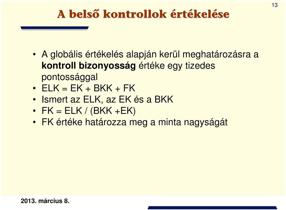 pontossággal ELK = EK + BKK + FK Ismert az ELK, az EK és a BKK
