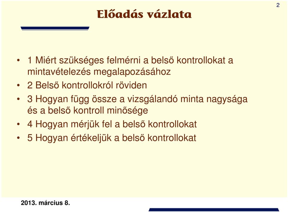 függ össze a vizsgálandó minta nagysága és a belsı kontroll minısége 4