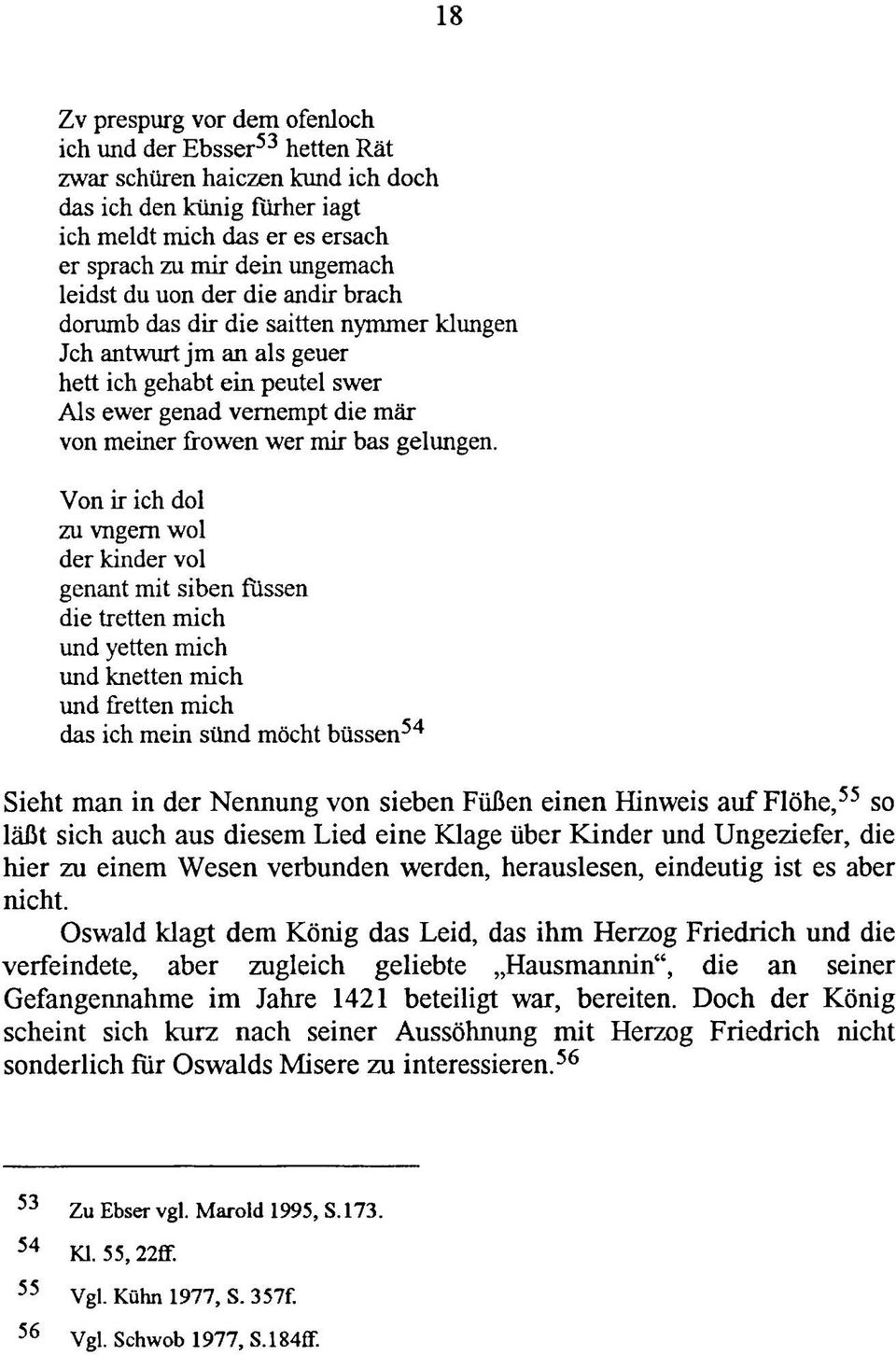 Von ir ich dol zu vngern wol der kinder vol genant mit siben fussen die tretten mich und yetten mich und knetten mich und fretten mich das ich mein siind möcht büssen 54 Sieht man in der Nennung von