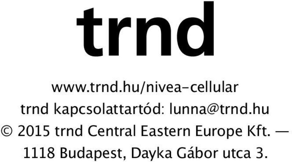 kapcsolattartód: lunna@trnd.