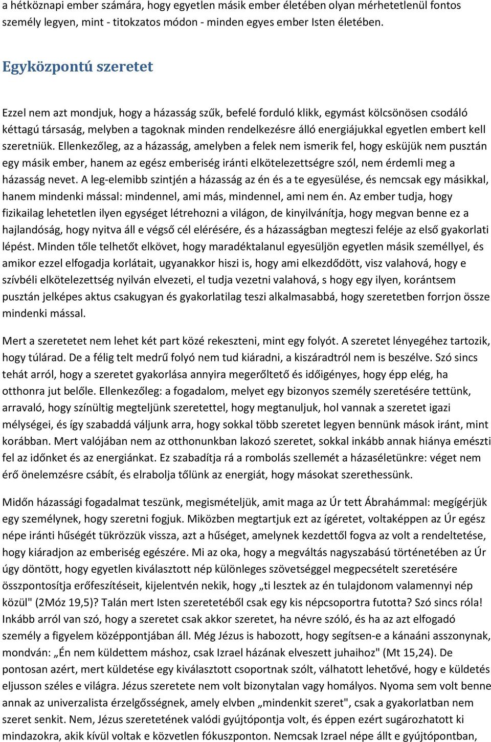 egyetlen embert kell szeretniük.