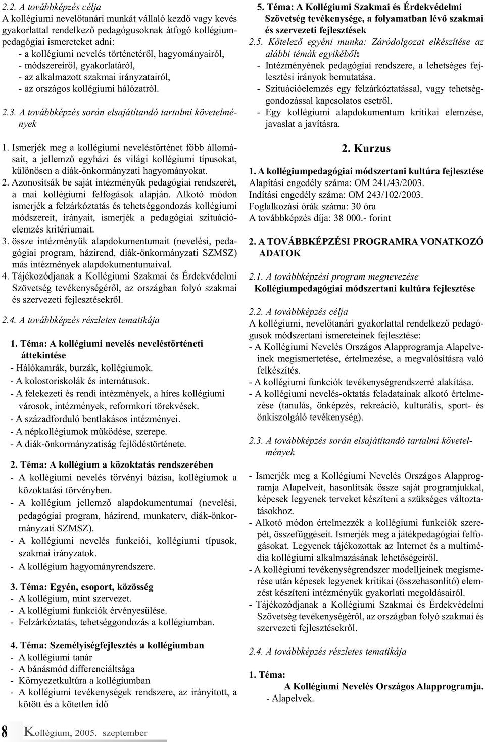 A továbbképzés során elsajátítandó tartalmi követelmények 1.