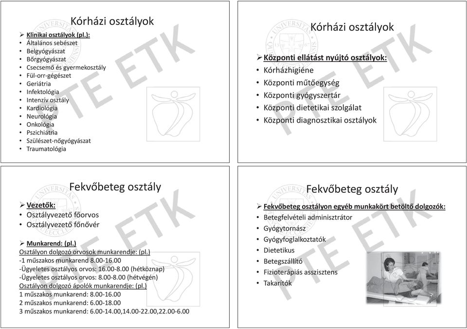 Pszichiátria iátr ia Szülészet-n gyógyászat Traumatológia Kórházi osztályok Kórházi osztályok Központi ellátást nyújtó osztályok: Kórházhigiéne Központi m egység Központi gyógyszertár Központi