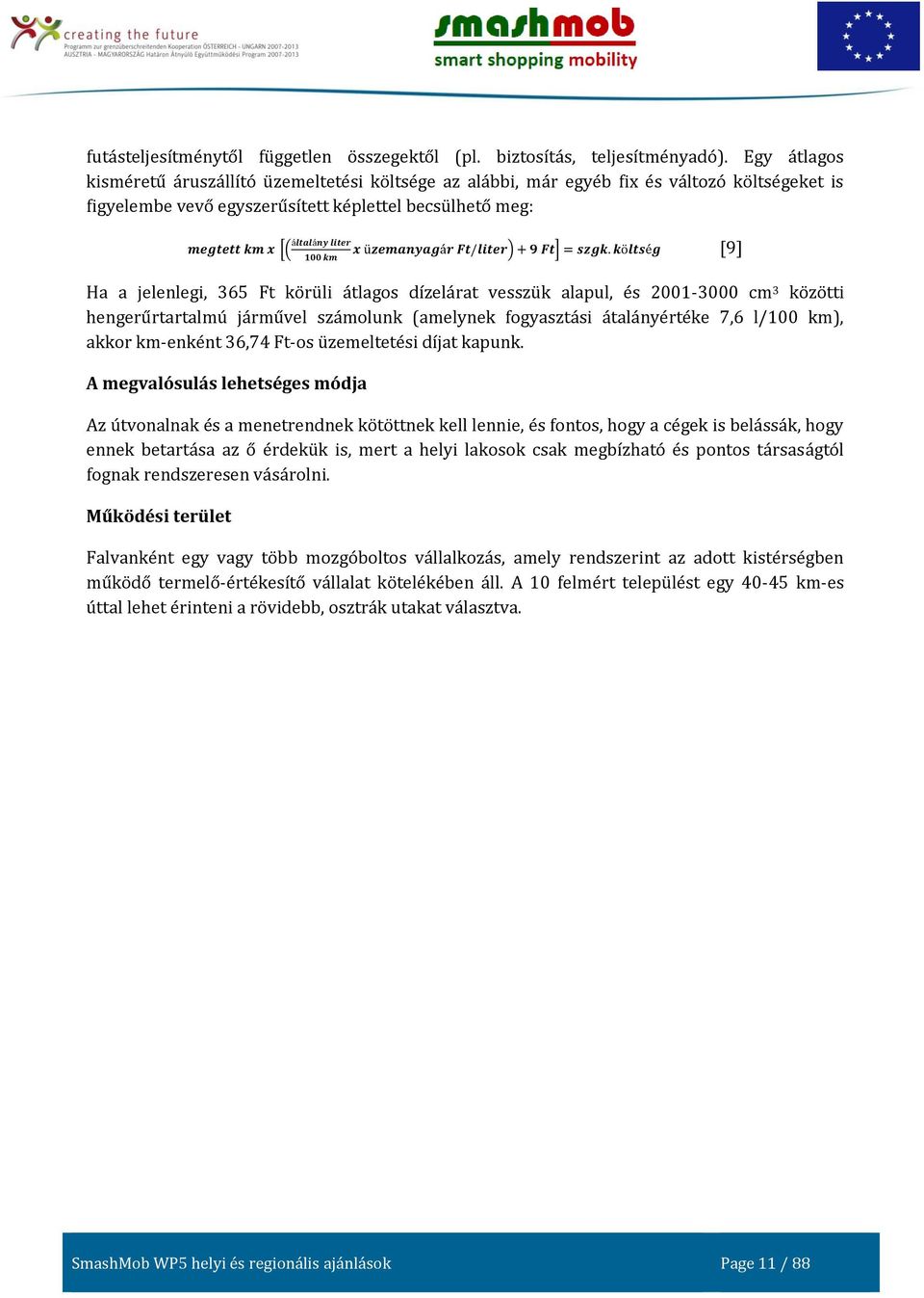 km x üzemanyagár Ft/liter) + 9 Ft] = szgk.