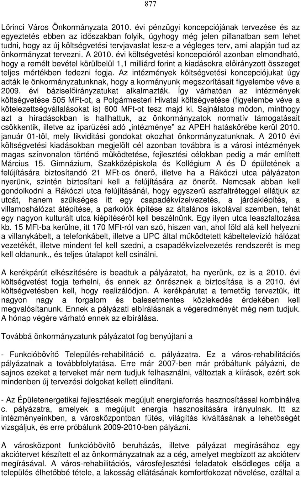 alapján tud az önkormányzat tervezni. A 2010.