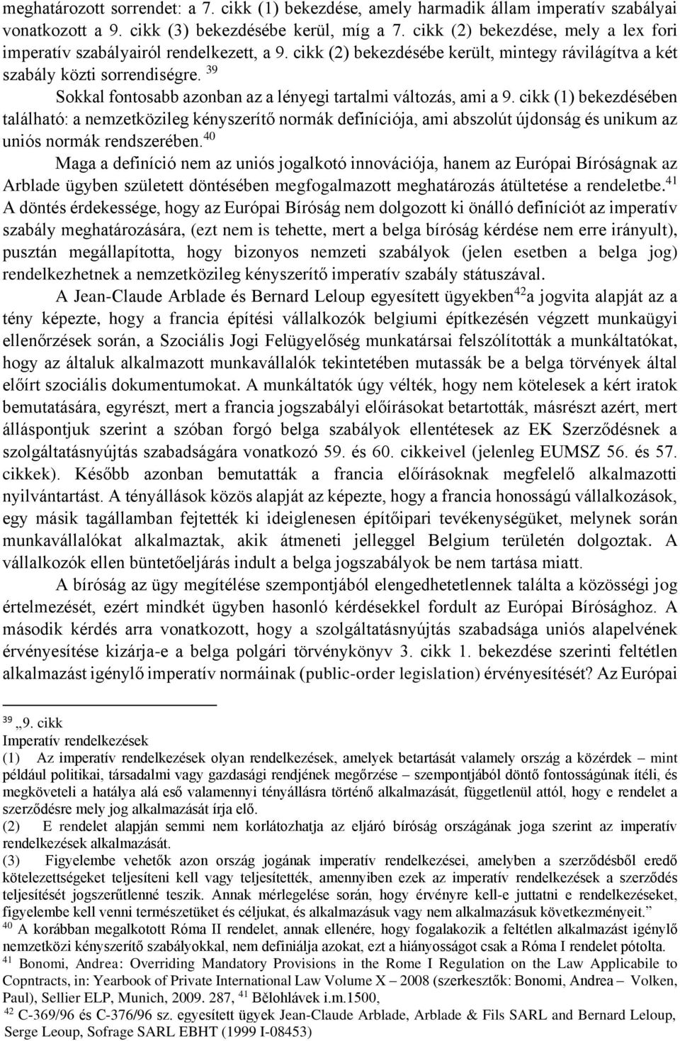 39 Sokkal fontosabb azonban az a lényegi tartalmi változás, ami a 9.