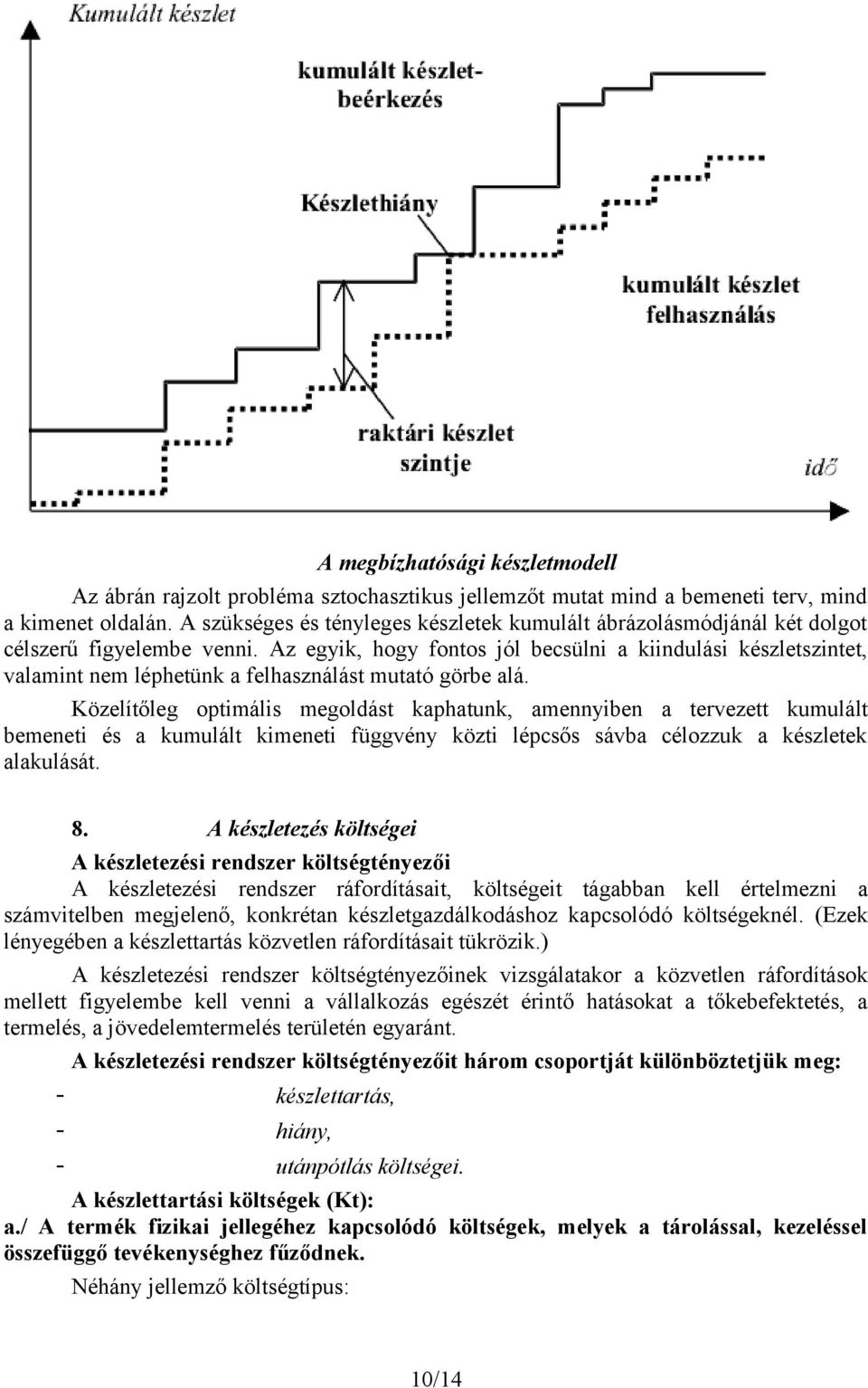 A készletezés Készlet: készletezés Indok Készlettípusok az igény teljesítés  viszony szerint - PDF Ingyenes letöltés