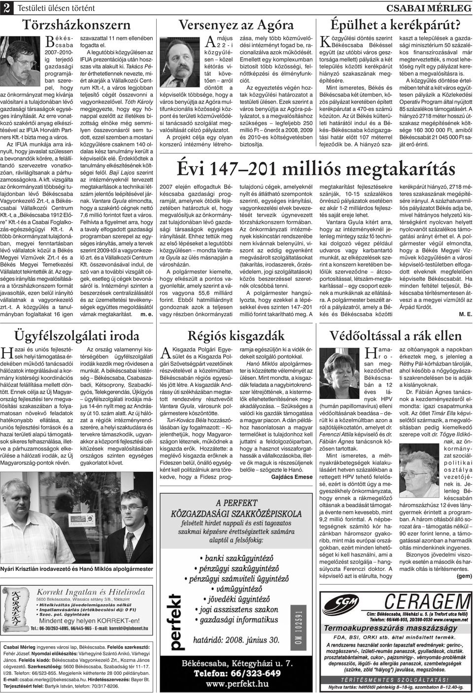 Az IFUA munkája arra irányult, hogy javaslat szülessen a bevonandók körére, a felállítandó szervezetre vonatkozóan, rávilágítsanak a párhuzamosságokra. A kft.