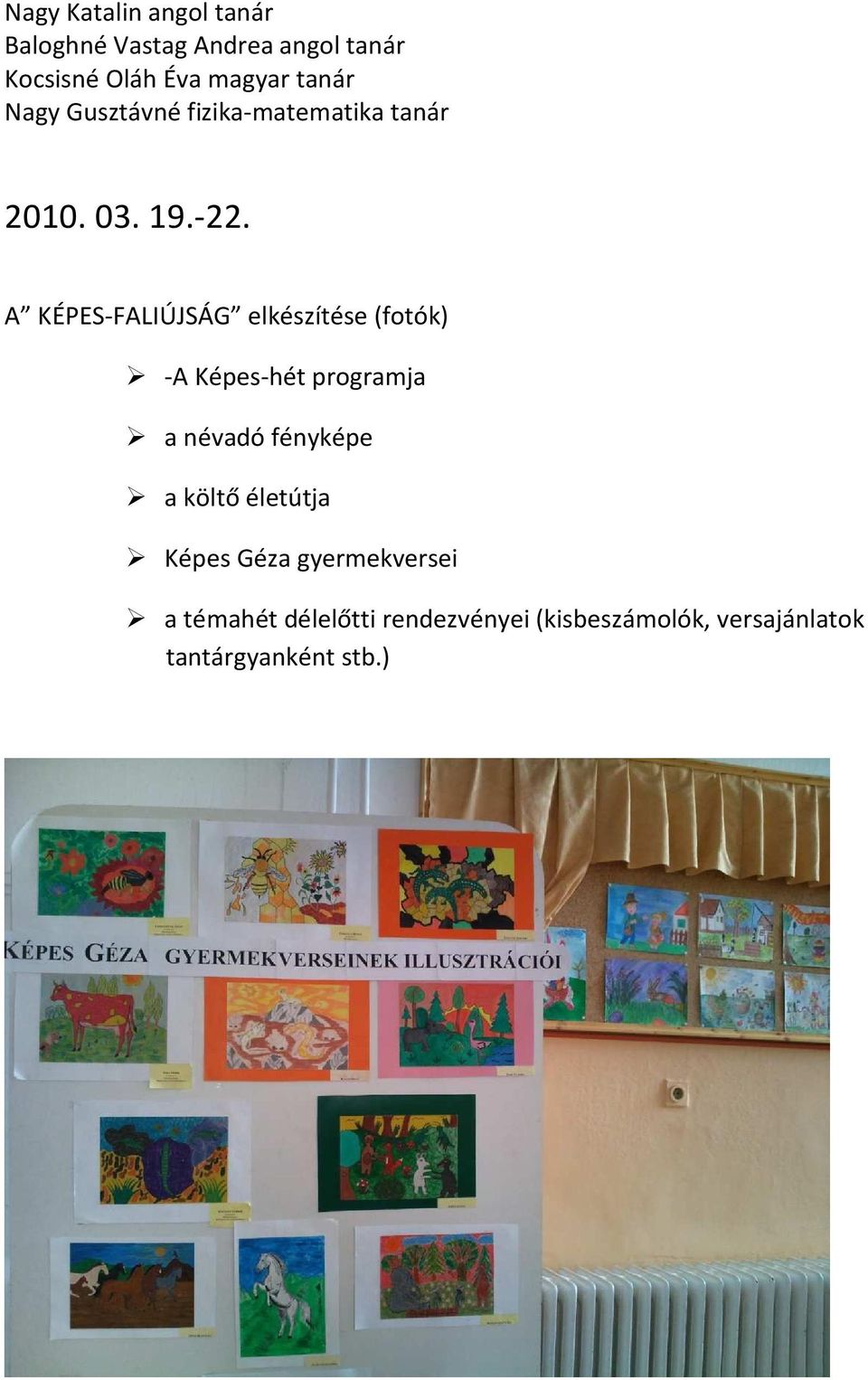 A KÉPES-FALIÚJSÁG elkészítése (fotók) -A Képes-hét programja a névadó fényképe a költő