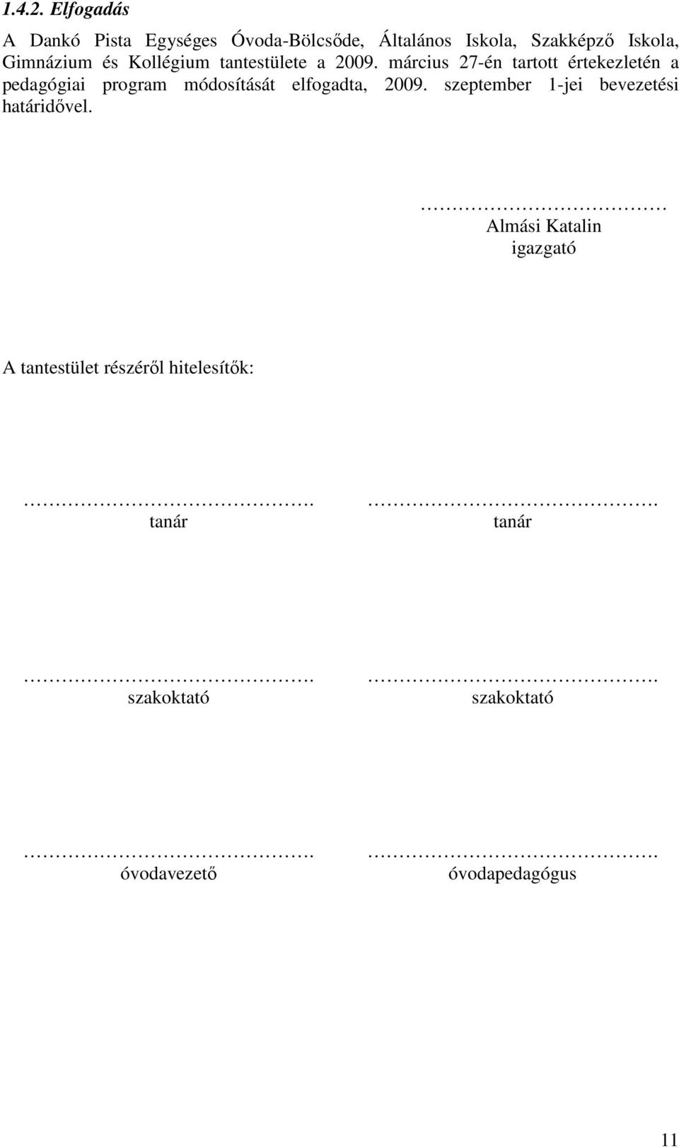 Kollégium tantestülete a 2009.