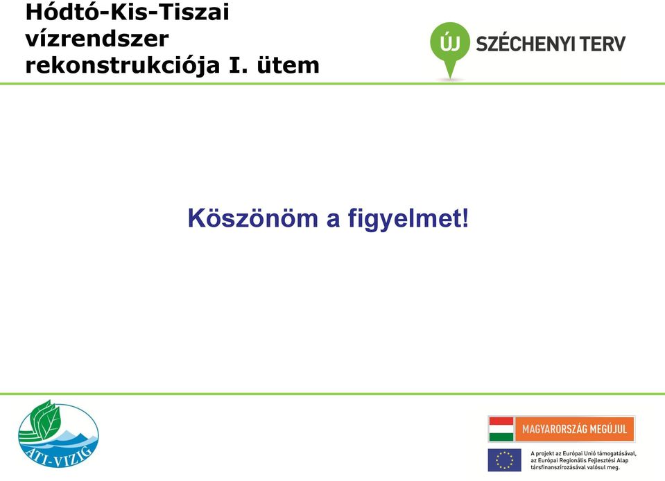 figyelmet!