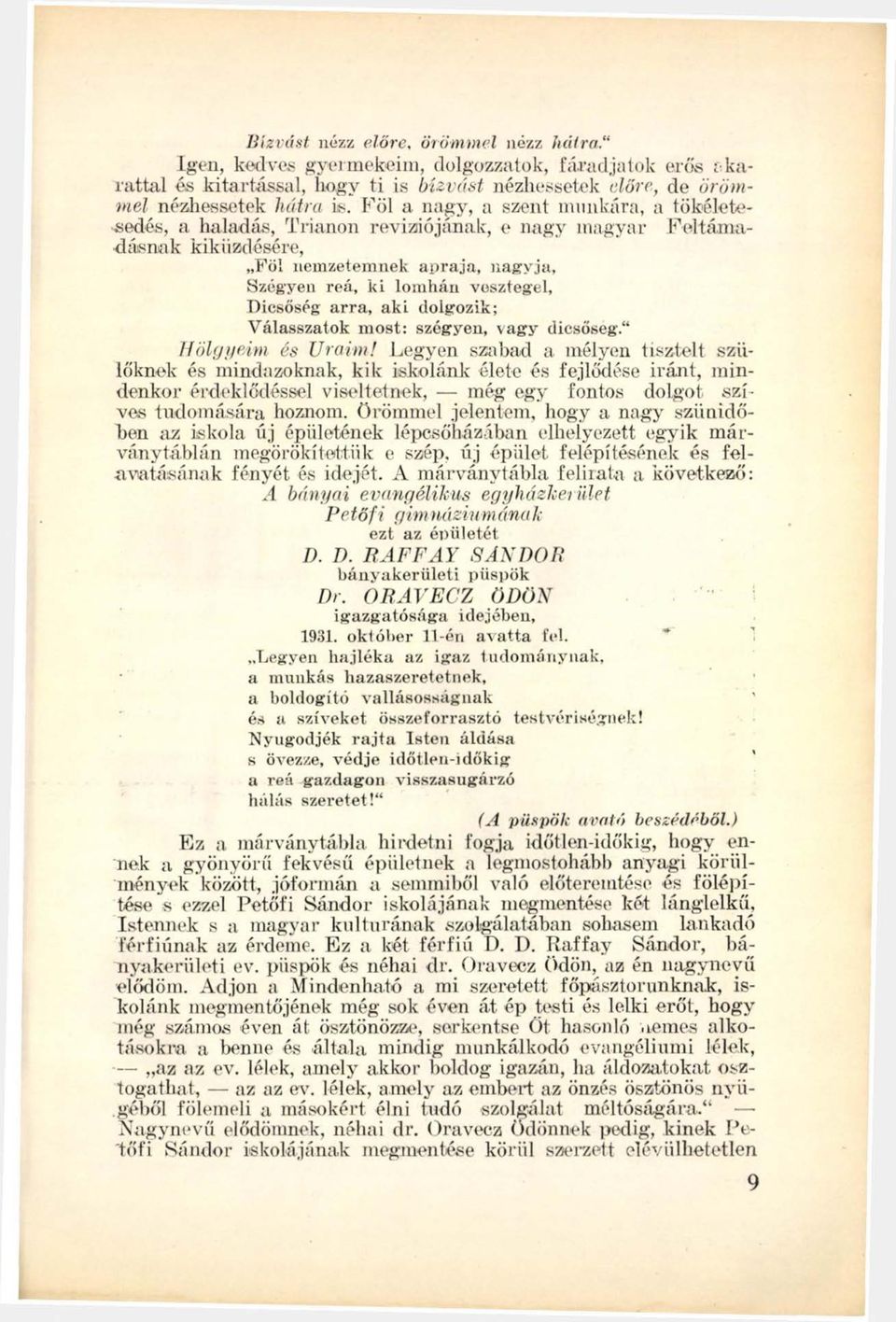 arra, aki dolgozik; Válasszatok most; szégyen, vagy dicsőség. Hölgyeim és Uraim!