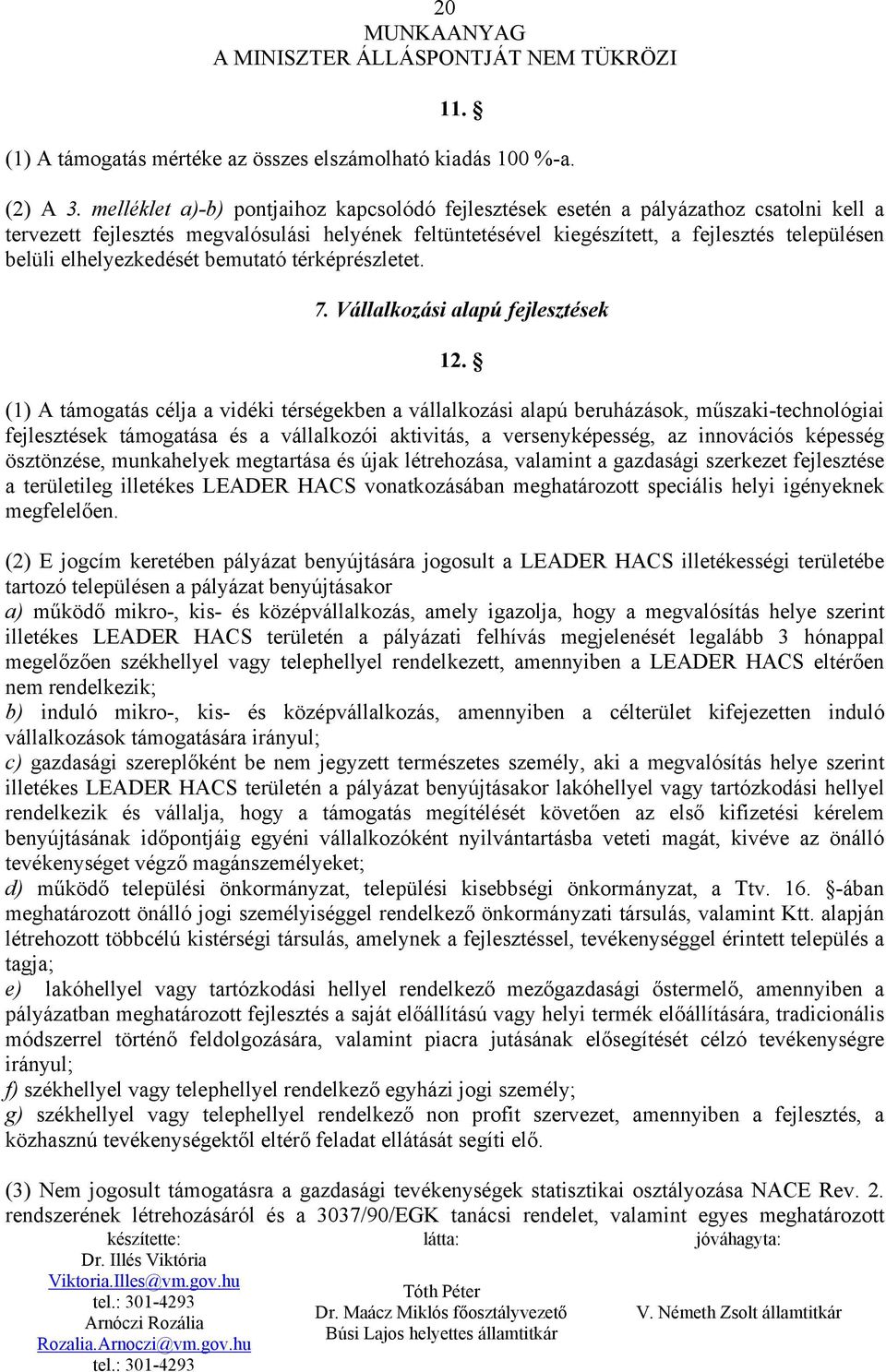 elhelyezkedését bemutató térképrészletet. 7. Vállalkozási alapú fejlesztések 12.