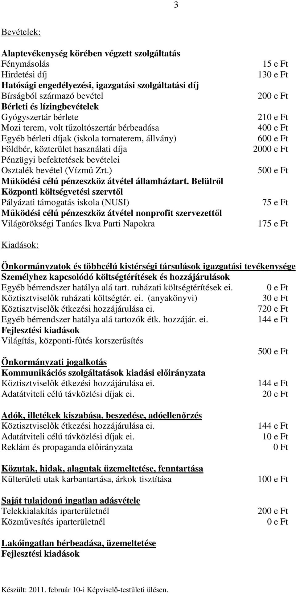 (Vízmű Zrt.) Működési célú pénzeszköz átvétel államháztart.