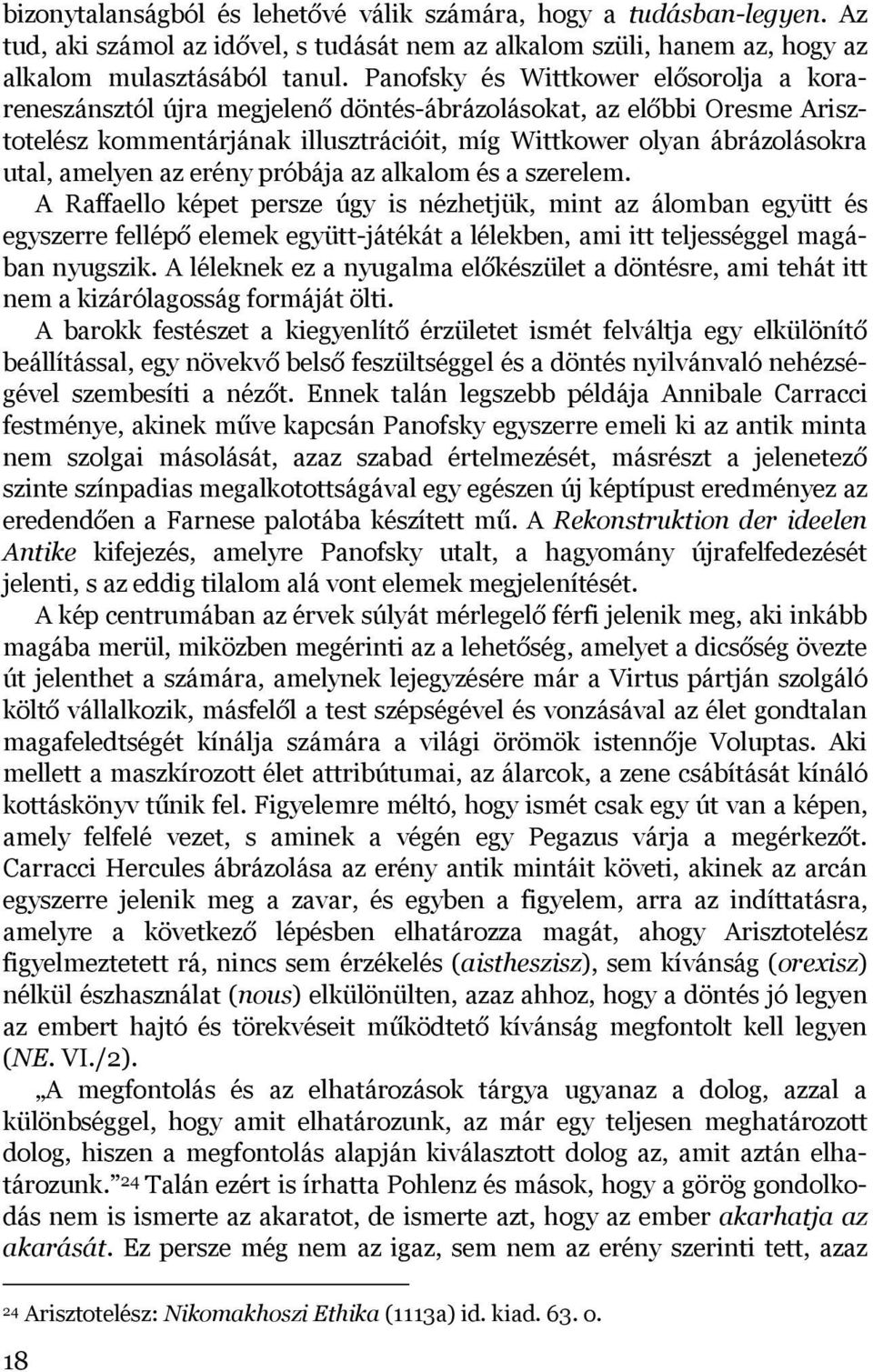 az erény próbája az alkalom és a szerelem.