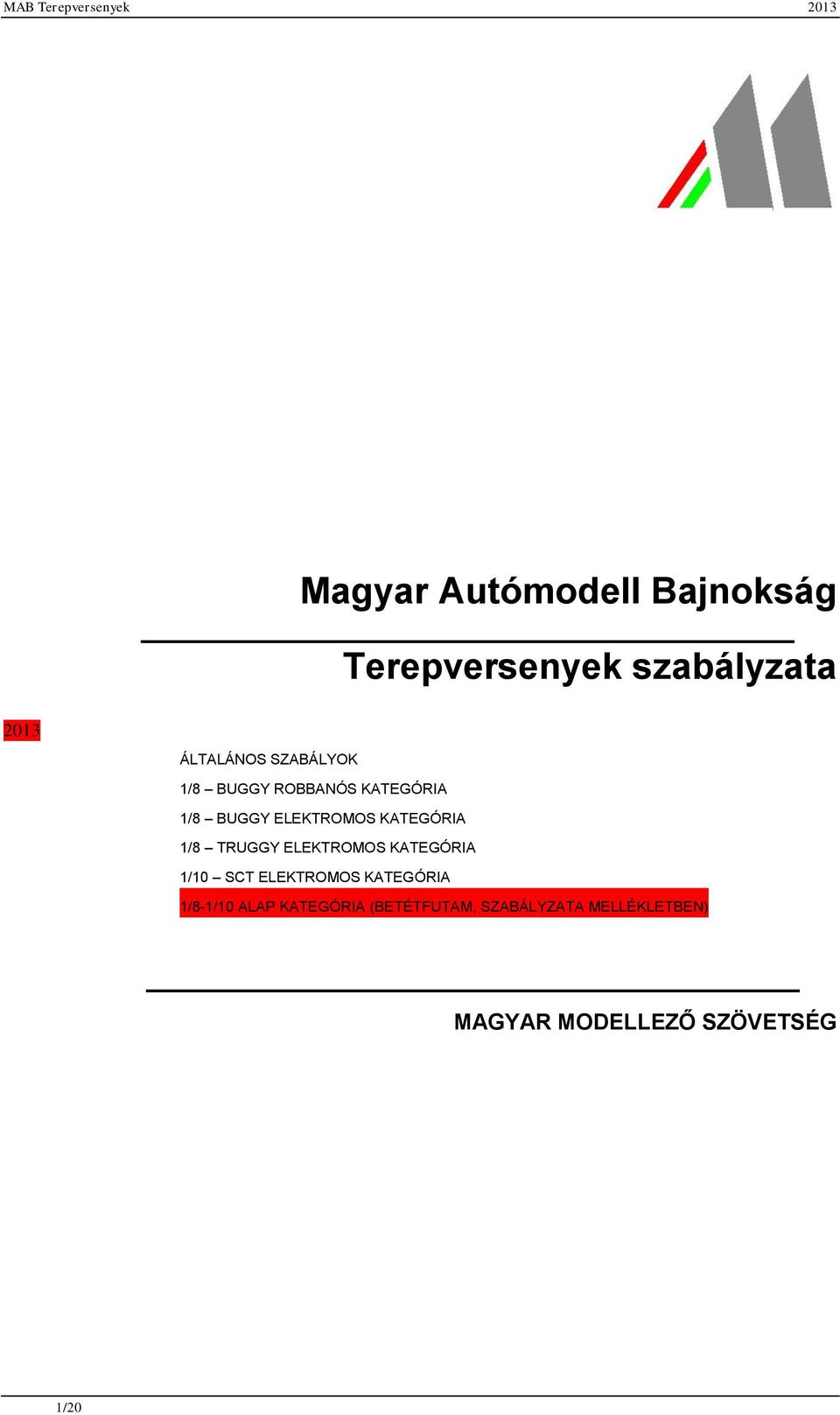 TRUGGY ELEKTROMOS KATEGÓRIA 1/10 SCT ELEKTROMOS KATEGÓRIA 1/8-1/10 ALAP