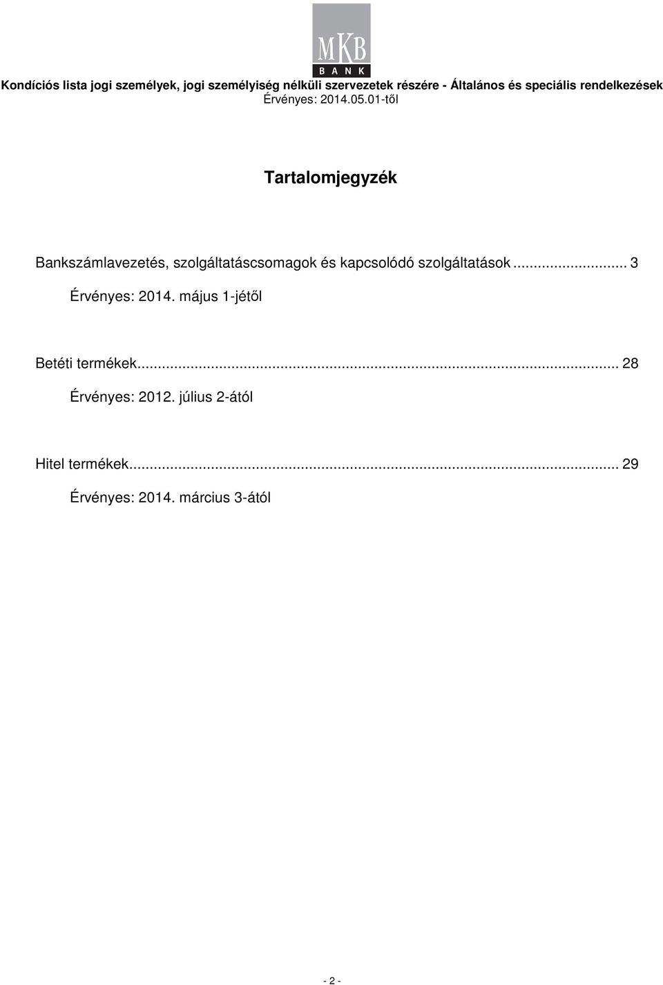 május 1-jétıl Betéti termékek... 28 Érvényes: 2012.