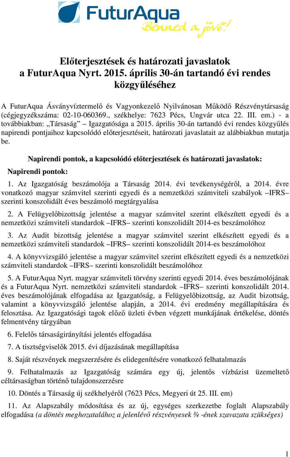 III. em.) - a továbbiakban: Társaság Igazgatósága a 2015.